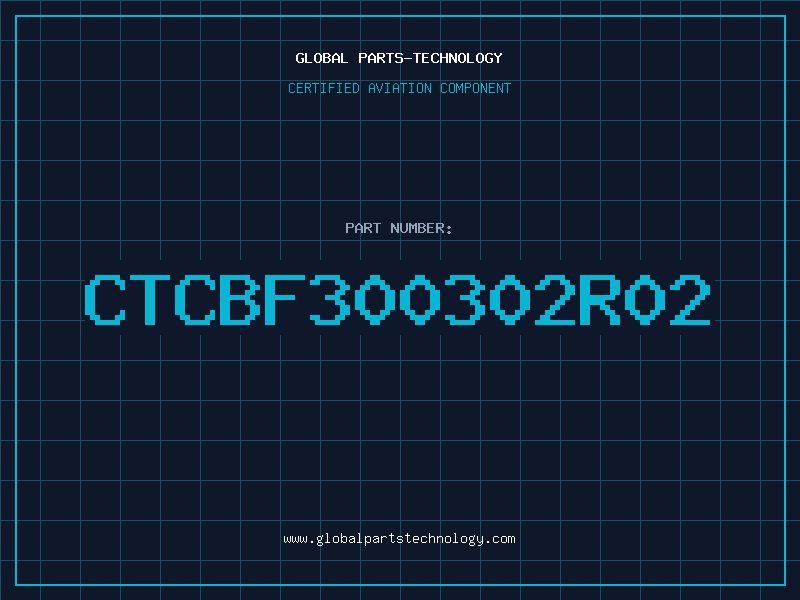 Aviation Part CTCBF300302R02