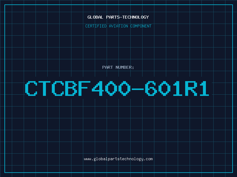 Aviation Part CTCBF400-601R1