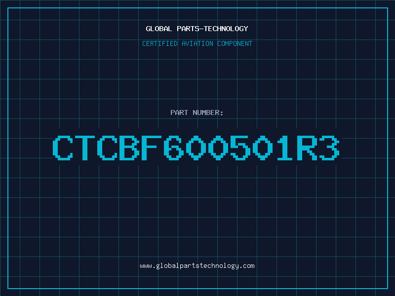Aviation Part CTCBF600501R3
