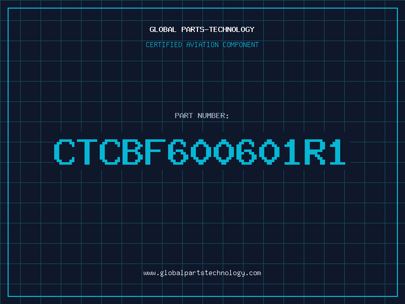 Aviation Part CTCBF600601R1