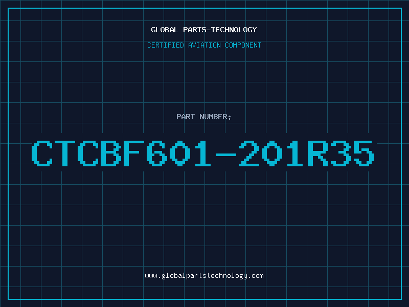Aviation Part CTCBF601-201R35
