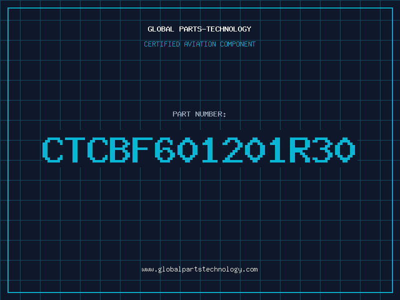 Aviation Part CTCBF601201R30