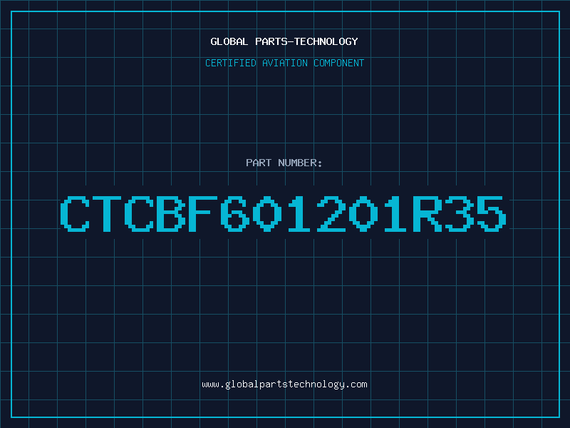 Aviation Part CTCBF601201R35