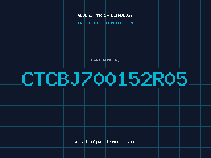 Aviation Part CTCBJ700152R05