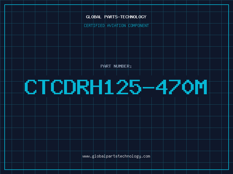 Aviation Part CTCDRH125-470M