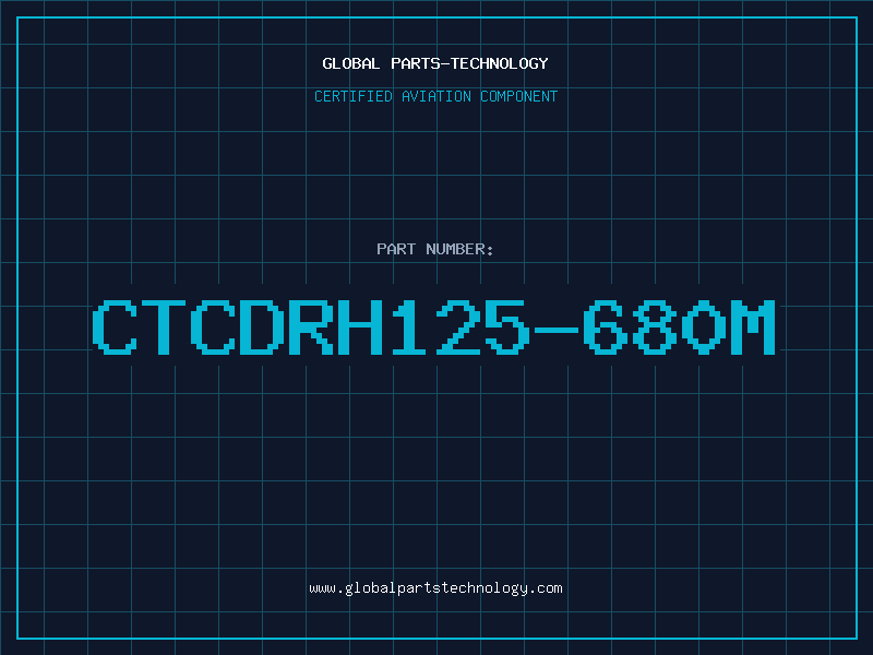Aviation Part CTCDRH125-680M