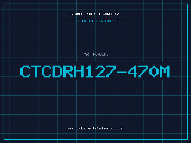 Aviation Part CTCDRH127-470M