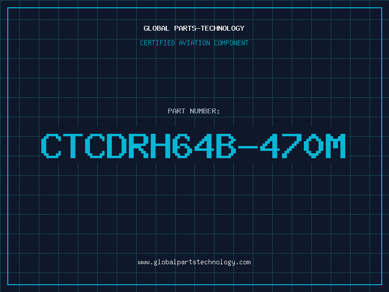 Aviation Part CTCDRH64B-470M