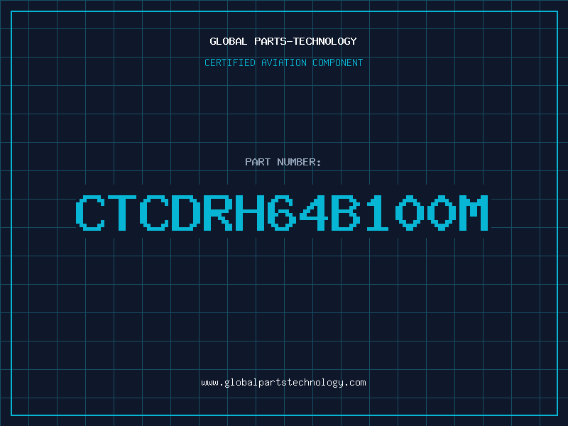 Aviation Part CTCDRH64B100M