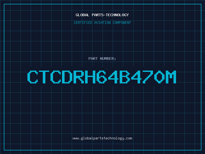 Aviation Part CTCDRH64B470M