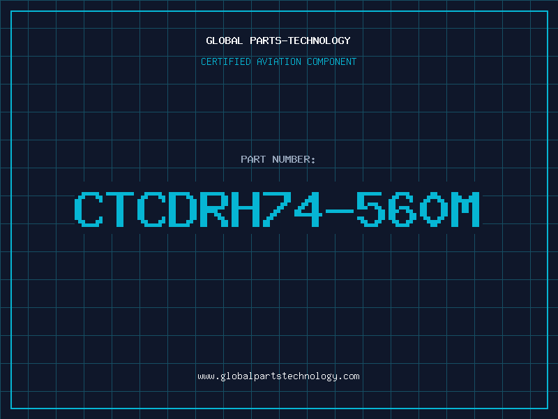Aviation Part CTCDRH74-560M