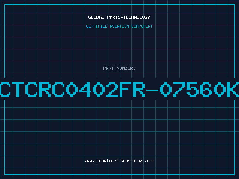 Aviation Part CTCRC0402FR-07560K