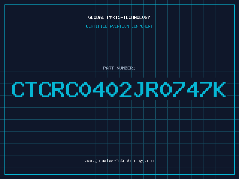 Aviation Part CTCRC0402JR0747K