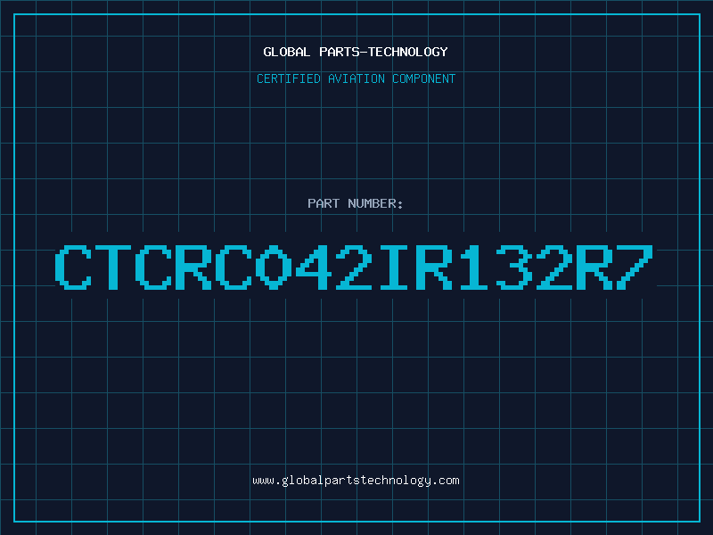 Aviation Part CTCRC042IR132R7