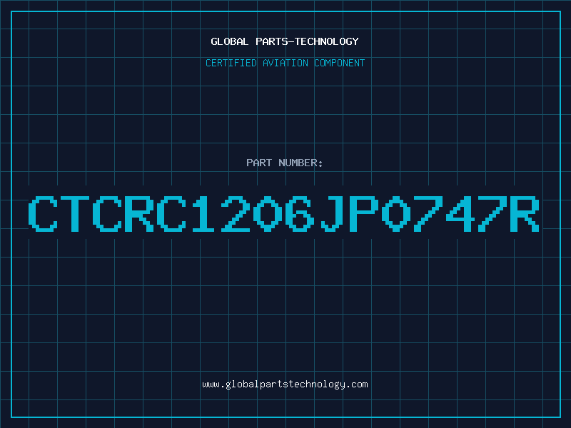 Aviation Part CTCRC1206JP0747R