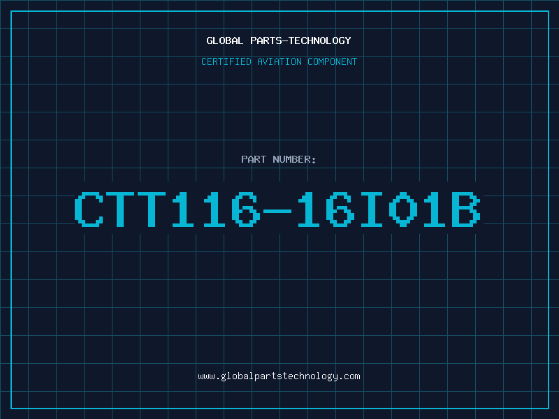 Aviation Part CTT116-16I01B