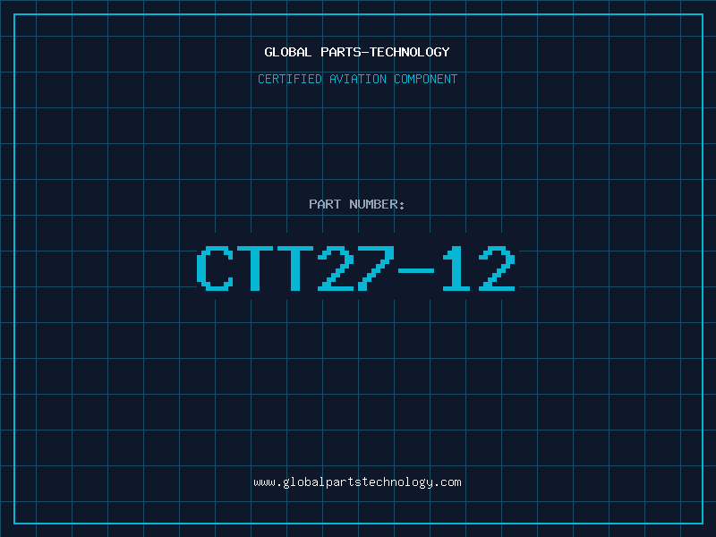 Aviation Part CTT27-12