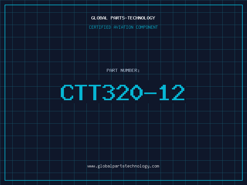 Aviation Part CTT320-12