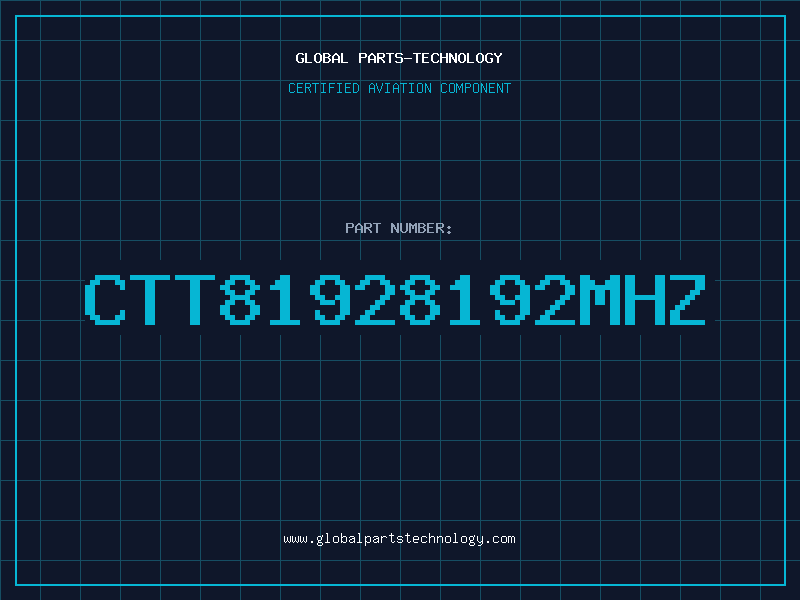 Aviation Part CTT81928192MHZ