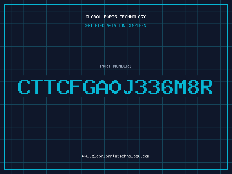Aviation Part CTTCFGA0J336M8R
