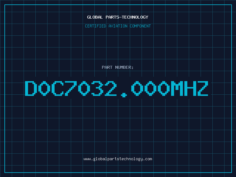 Aviation Part D0C7032.000MHZ