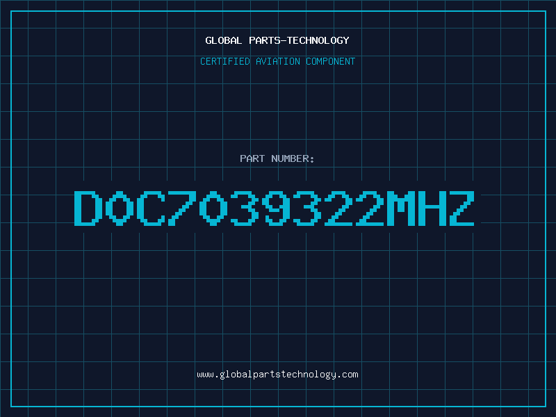 Aviation Part D0C7039322MHZ