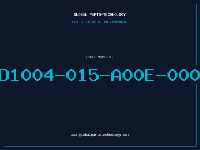 Aviation Part D1004-015-A00E-000