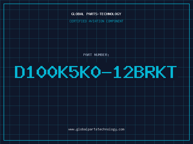 Aviation Part D100K5K0-12BRKT