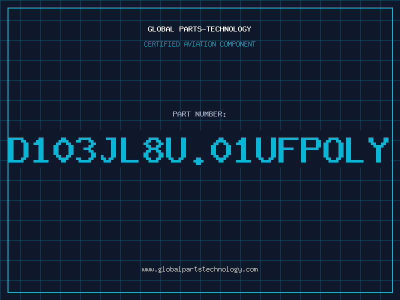 Aviation Part D103JL8U.01UFPOLY