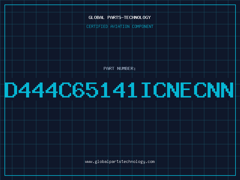 Aviation Part D444C65141ICNECNN