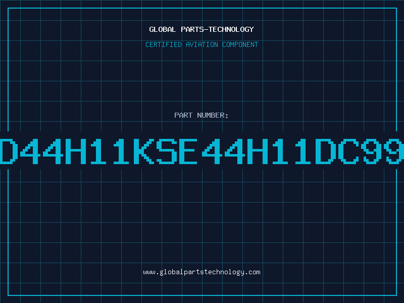 Aviation Part D44H11KSE44H11DC99