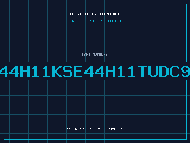 Aviation Part D44H11KSE44H11TUDC99