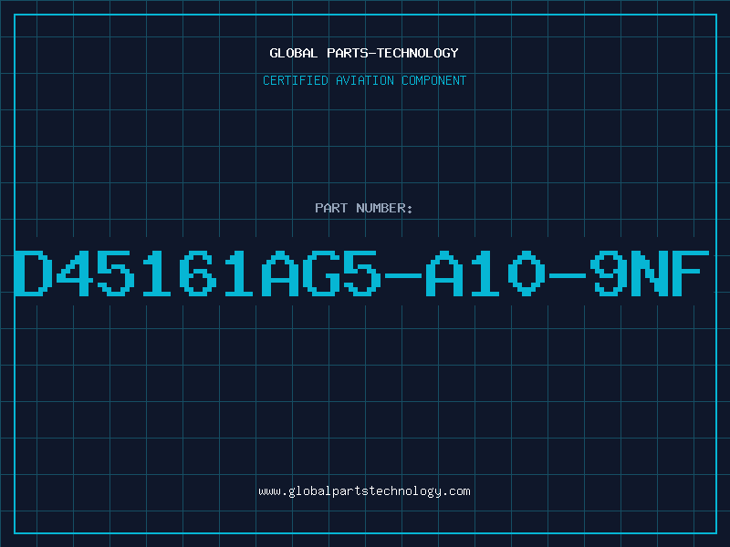 Aviation Part D45161AG5-A10-9NF