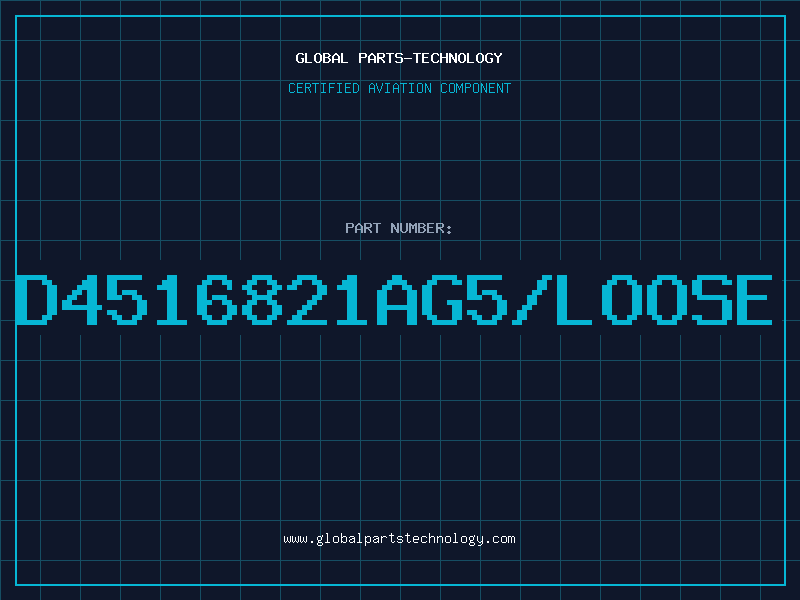 Aviation Part D4516821AG5/LOOSE
