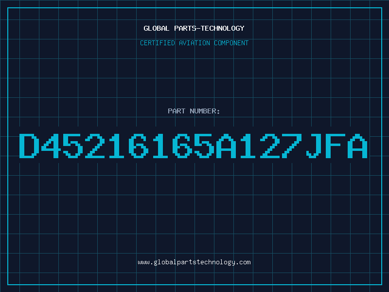 Aviation Part D45216165A127JFA