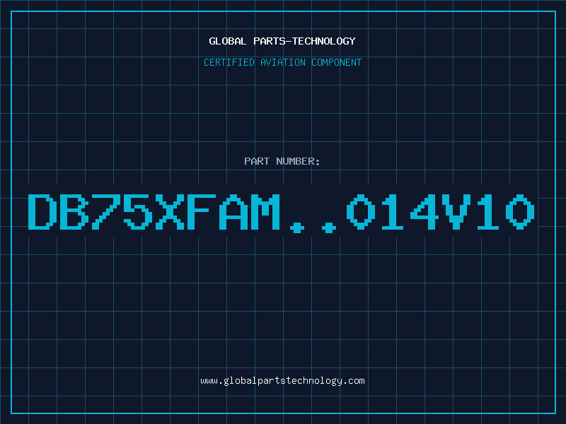 Aviation Part DB75XFAM..014V10