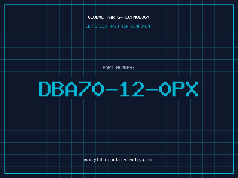 Aviation Part DBA70-12-0PX