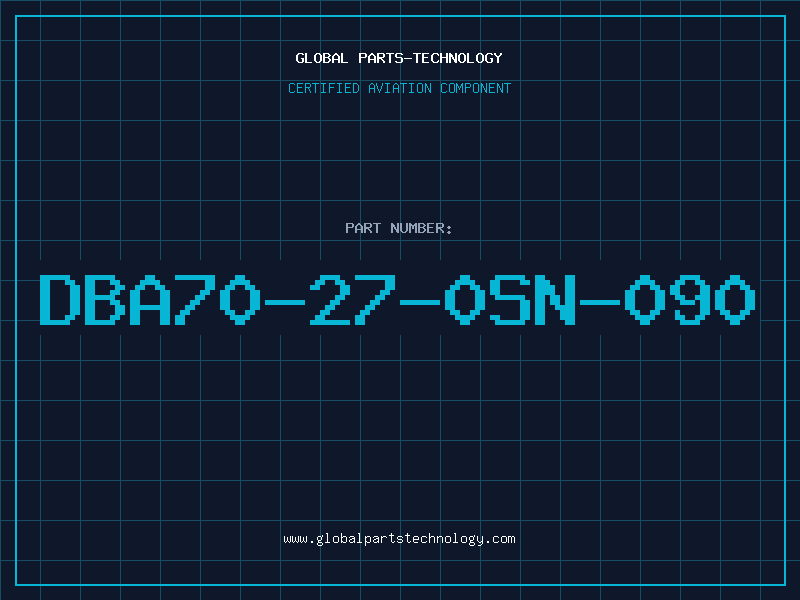 Aviation Part DBA70-27-0SN-090