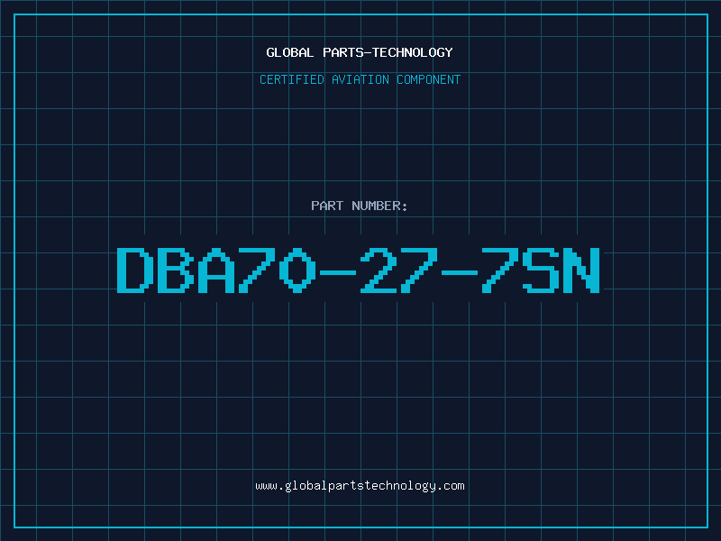 Aviation Part DBA70-27-7SN