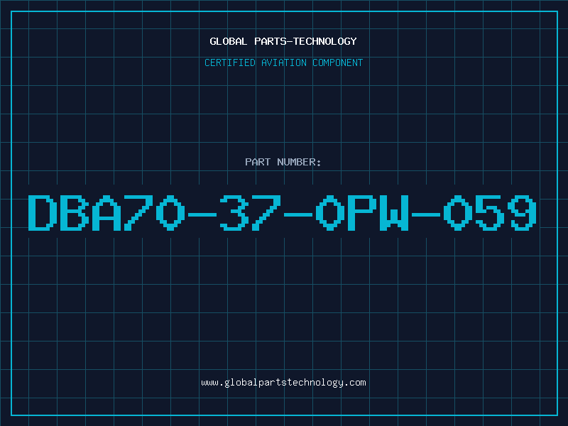 Aviation Part DBA70-37-0PW-059