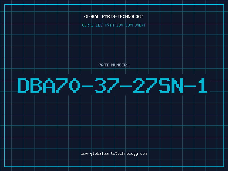 Aviation Part DBA70-37-27SN-1