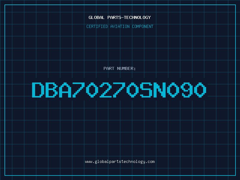 Aviation Part DBA70270SN090
