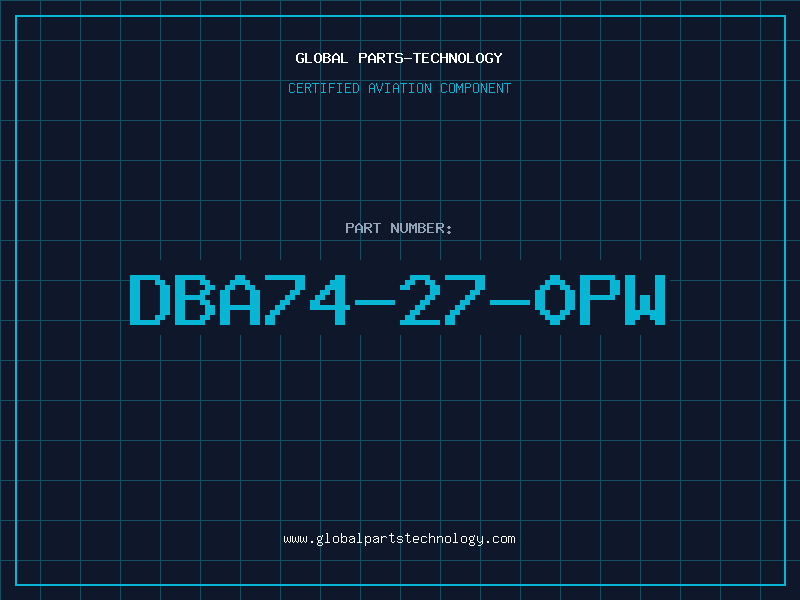 Aviation Part DBA74-27-0PW
