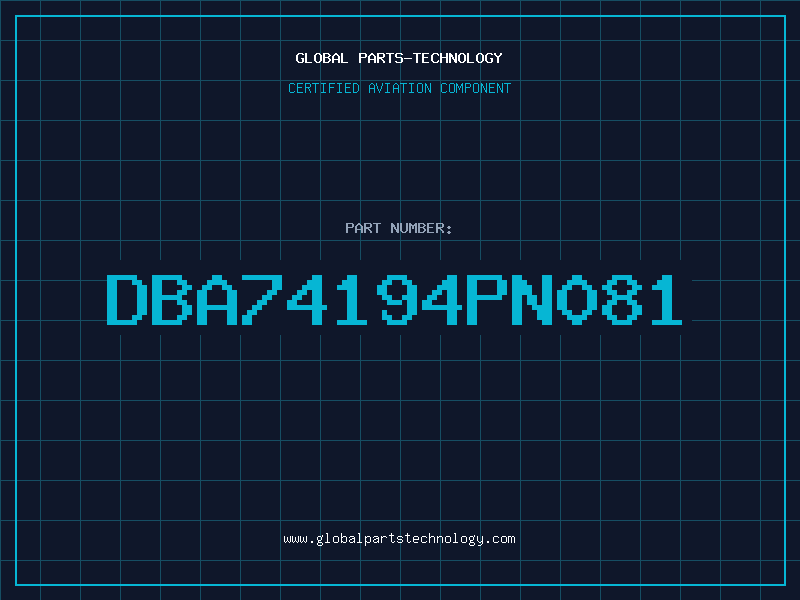 Aviation Part DBA74194PN081