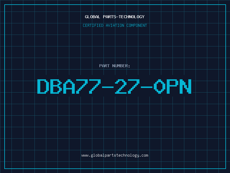 Aviation Part DBA77-27-0PN