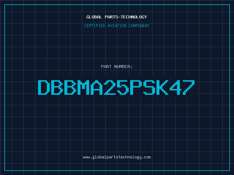 Aviation Part DBBMA25PSK47