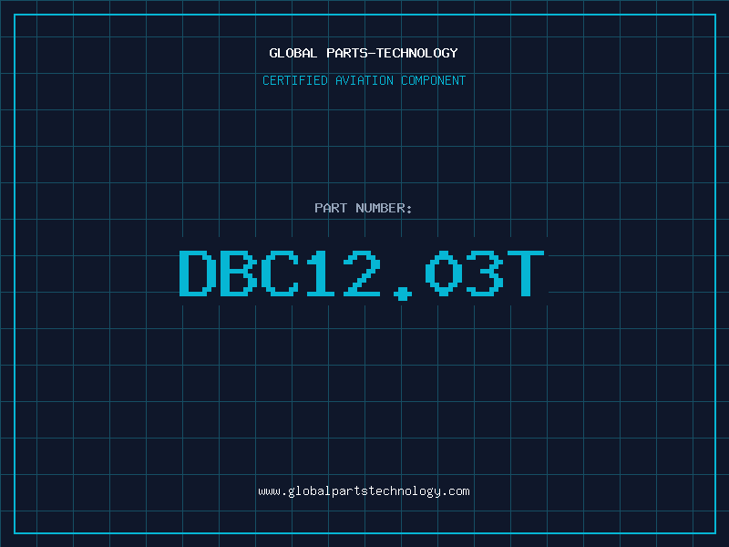 Aviation Part DBC12.03T