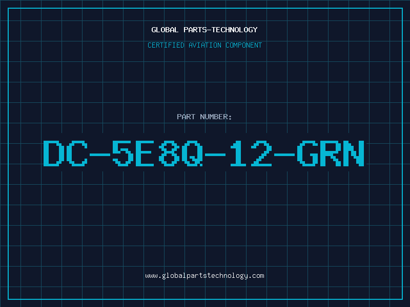 Aviation Part DC-5E8Q-12-GRN
