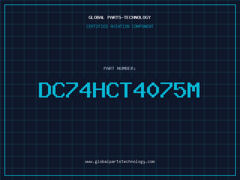 Aviation Part DC74HCT4075M