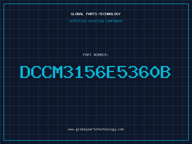 Aviation Part DCCM3156E5360B